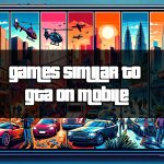 Games similar to GTA 5 and GTA 6